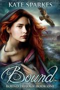 Bound (Bound Trilogy #1) by Kate Sparkes