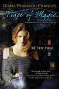 Trace of Magic by Diana Pharaoh Francis