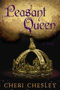 The Peasant Queen (Peasant Queen #1) by Cheri Chesley
