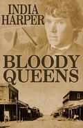 Bloody Queens by India Harper