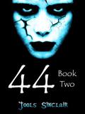44: Book Two by Jools Sinclair