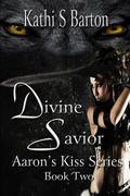 Divine Savior by Kathi S. Barton