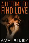 A Lifetime to Find Love by Ava Riley