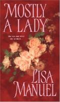 Mostly A Lady (Mostly Trilogy #3) by Lisa Manuel