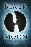 Black Moon (Black Moon Saga #1) by F.M. Sherrill