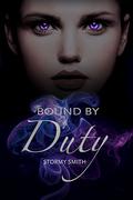 Bound by Duty (Bound #1) by Stormy Smith