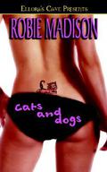 Cats and Dogs by Robie Madison