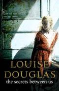 The Secrets Between Us by Louise Douglas