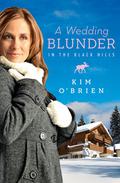 A Wedding Blunder in the Black Hills by Kim O'Brien