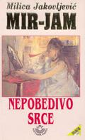 Nepobedivo srce by Milica Jakovljević Mir-Jam