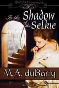 In the Shadow of the Selkie by M.A. duBarry
