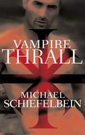 Vampire Thrall (Vampires #2) by Michael Schiefelbein