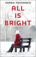 All Is Bright: A Short Story by Sarah Pekkanen