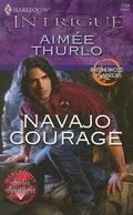 Navajo Courage (Brotherhood of Warriors #4) by Aimee Thurlo