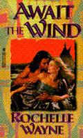 Await The Wind by Rochelle Wayne