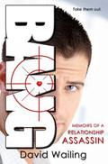 Bang: Memoirs of a Relationship Assassin by David Wailing