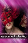 Assumed Identity (Identity Crisis #3) by Lila Munro