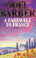 A Farewell To France by Noel Barber