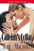 Calleigh's Collar (Le Club #1) by Skye Michaels