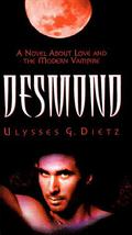 Desmond: A Novel about Love and the Modern Vampire (Desmond #1) by Ulysses Grant Dietz