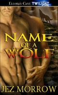 Name of a Wolf (Of a Wolf) by Jez Morrow