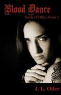 Blood Dance (Seeds of Oden Series #1) by J.L. Oiler