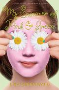 My Summer of Pink & Green (Pink & Green #2) by Lisa Greenwald