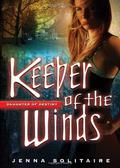 Keeper of the Winds (Daughter of Destiny #1) by Jenna Solitaire