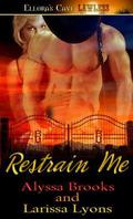 Restrain Me (Bottoms Up) by Alyssa Brooks