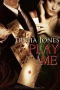 Play Me by Tricia Jones
