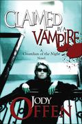 Claimed by a Vampire (Guardian of the Night #3) by Jody Offen