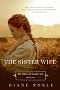 The Sister Wife (Brides of Gabriel #1) by Diane Noble