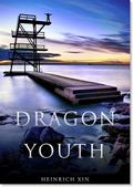 Dragon Youth (The Youth Trilogy #1) by Heinrich Xin
