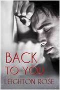 Back To You by Leighton Rose