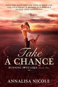 Take A Chance by Annalisa Nicole