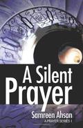A Silent Prayer by Sam A., Samreen Ahsan