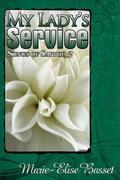 My Lady's Service (Songs of Sappho #2) by Marie-Elise Bassett