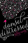 Damsel Distressed by Kelsey Macke