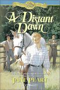 A Distant Dawn (Westward Dreams #4) by Jane Peart