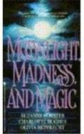 Moonlight, Madness and Magic by Olivia Rupprecht