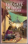 The Gate Of Ivory (Ivory #1) by Doris Egan