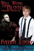 Will Work For Blood (Suburban Fantasy #3) by Katica Locke