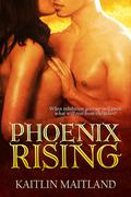 Phoenix Rising (Phoenix Trilogy #1) by Kaitlin Maitland