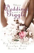 Three Weddings and a Giggle by Karen Ball