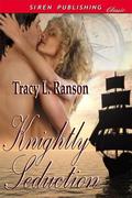 Knightly Seduction by Tracy L. Ranson