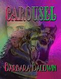 Carousel by Barbara Baldwin