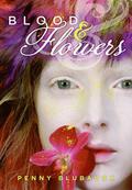 Blood & Flowers by Penny Blubaugh