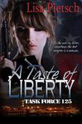 A Taste of Liberty (Task Force  125 #2) by Lisa Pietsch