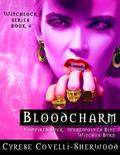 Bloodcharm (Witchlock #4) by Cyrese Covelli