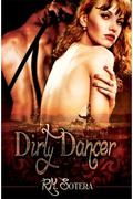 Dirty Dancer by R.M. Sotera